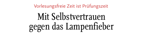 [Prüfungszeit: Mit Selbstvertrauen gegen das Lampenfieber]